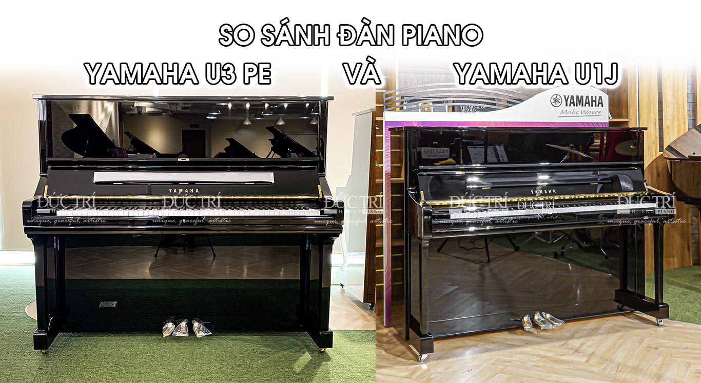 So sánh Yamaha U3PE và U1J