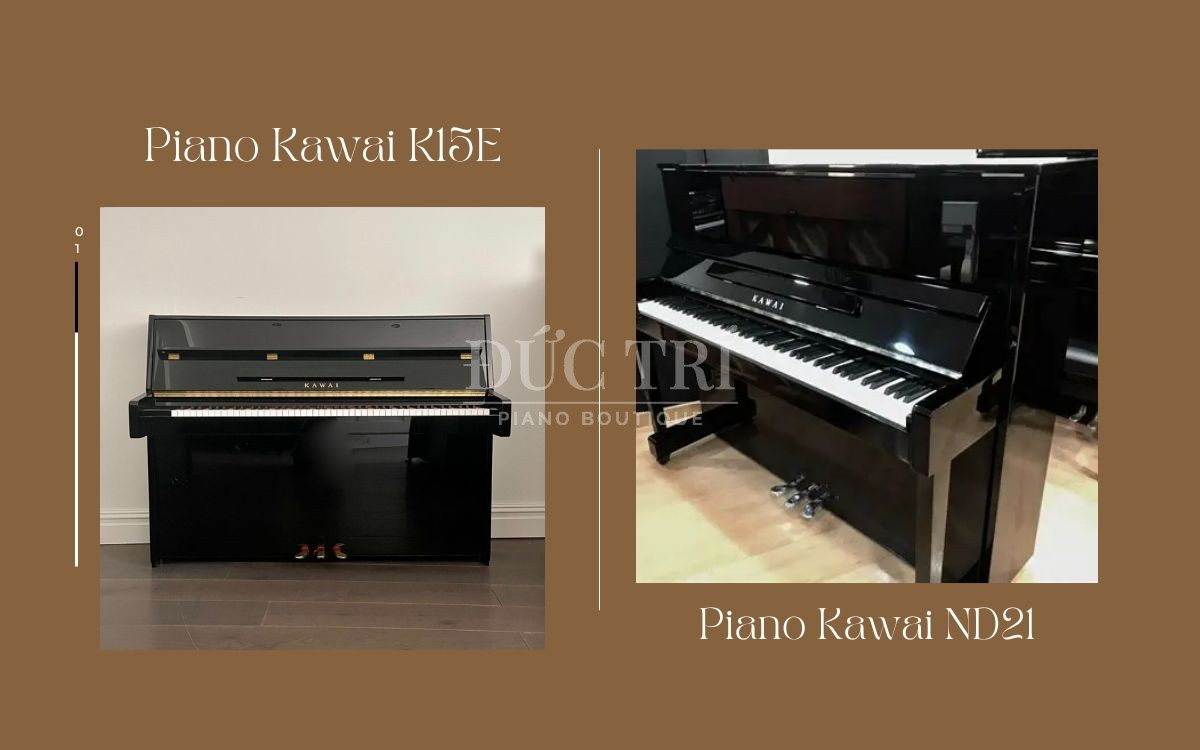 So sánh Kawai K15E và Kawai ND21, nên chọn đàn nào?