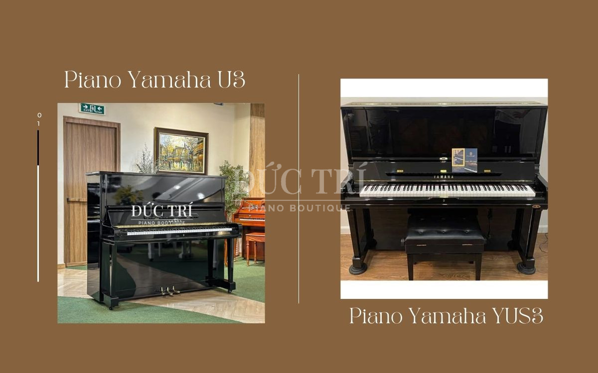 So sánh Yamaha U3 và Yamaha YUS3, nên mua loại đàn nào?