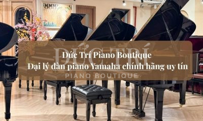 Đức Trí Piano Boutique – đại lý đàn piano Yamaha chính hãng uy tín
